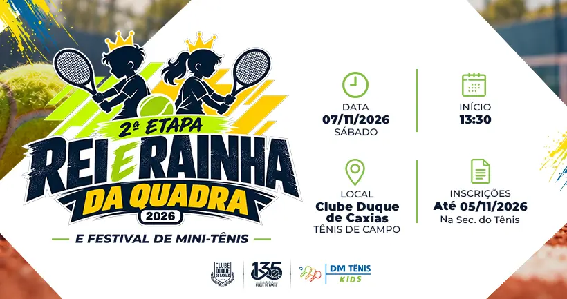 2ª Etapa Rei e Rainha da Quadra 2026 e Festival de Mini-Tênis